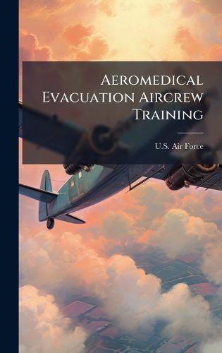 Cover image for Aeromedical Evacuation Aircrew Training