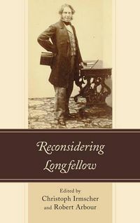 Cover image for Reconsidering Longfellow