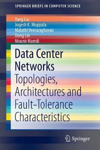 Cover image for Data Center Networks: Topologies, Architectures and Fault-Tolerance Characteristics