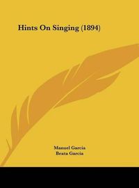 Cover image for Hints on Singing (1894)