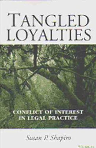 Cover image for Tangled Loyalties: Conflict of Interest in Legal Practice