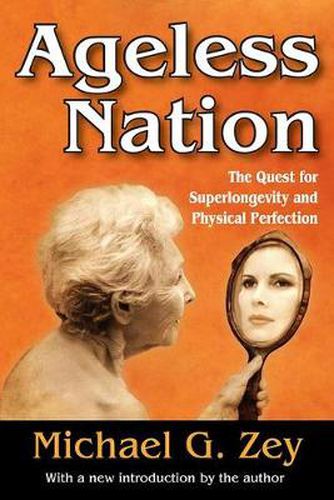 Cover image for Ageless Nation: The Quest for Superlongevity and Physical Perfection