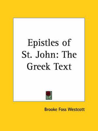 Cover image for Epistles of St. John: the Greek Text (1909): The Greek Text