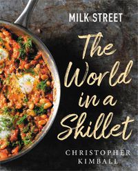 Cover image for Milk Street: The World in a Skillet