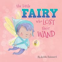 Cover image for The Little Fairy Who Lost Their Wand