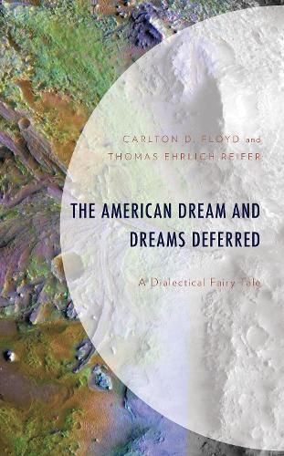 Cover image for The American Dream and Dreams Deferred: A Dialectical Fairy Tale