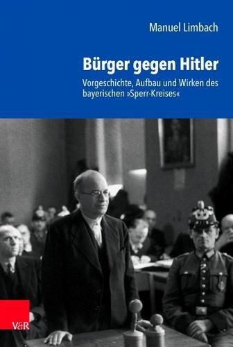Cover image for Burger Gegen Hitler: Vorgeschichte, Aufbau und Wirken des bayerischen
