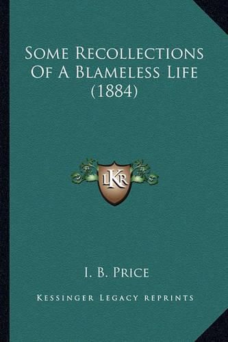 Cover image for Some Recollections of a Blameless Life (1884) Some Recollections of a Blameless Life (1884)