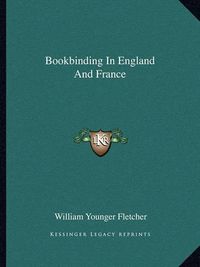 Cover image for Bookbinding in England and France