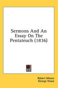 Cover image for Sermons and an Essay on the Pentateuch (1836)