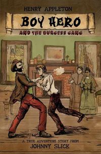 Cover image for Henry Appleton Boy Hero and the Burgess Gang