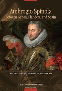 Cover image for Ambrogio Spinola between Genoa, Flanders, and Spain