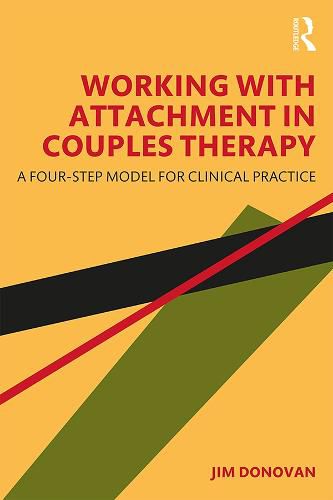 Working with Attachment in Couples Therapy: A Four-Step Model for Clinical Practice