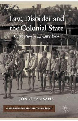 Cover image for Law, Disorder and the Colonial State: Corruption in Burma c.1900