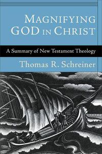 Cover image for Magnifying God in Christ: A Summary of New Testament Theology