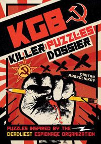 Cover image for KGB Killer Puzzles Dossier: Puzzles Inspired by the World's Deadliest Espionage Organisation
