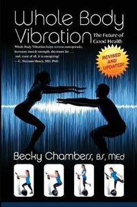 Cover image for Whole Body Vibration: The Future of Good Health
