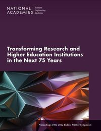 Cover image for Transforming Research and Higher Education Institutions in the Next 75 Years