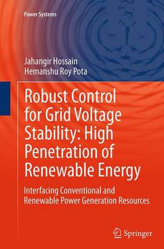 Cover image for Robust Control for Grid Voltage Stability: High Penetration of Renewable Energy: Interfacing Conventional and Renewable Power Generation Resources