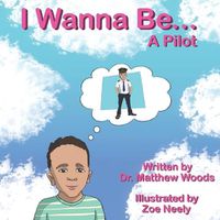 Cover image for I Wanna Be... A Pilot