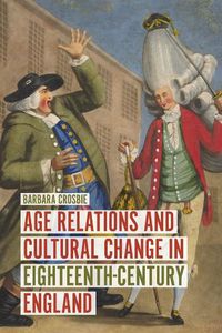 Cover image for Age Relations and Cultural Change in Eighteenth-Century England