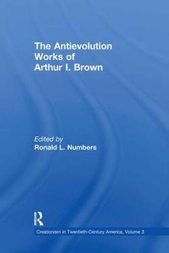 Cover image for The Antievolution Works of Arthur I. Brown