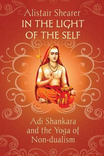 Cover image for In the Light of the Self: Adi Shankara and the Yoga of Non-dualism