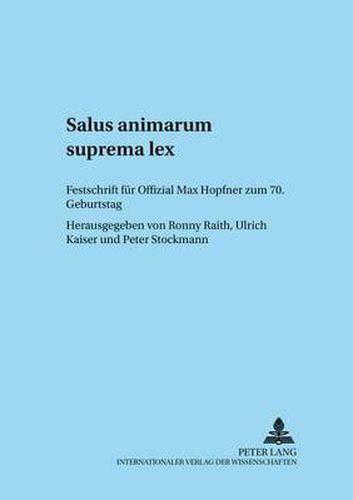 Cover image for Salus Animarum Suprema Lex: Festschrift Fuer Offizial Max Hopfner Zum 70. Geburtstag