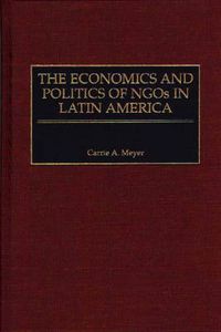 Cover image for The Economics and Politics of NGOs in Latin America