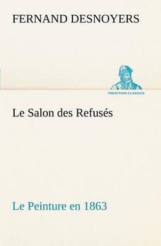 Le Salon des Refuses Le Peinture en 1863