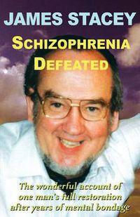 Cover image for Schizophrenia Defeated