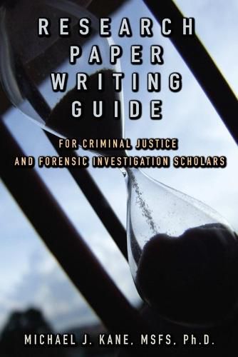 Cover image for Research Paper Writing Guide for Criminal Justice and Forensic Investigation Scholars