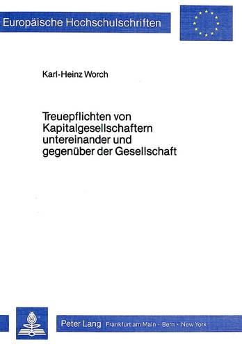 Cover image for Treuepflichten Von Kapitalgesellschaftern Untereinander Und Gegenueber Der Gesellschaft: Eine Rechtsvergleichende Darstellung Des Deutschen Und Amerikanischen Rechts