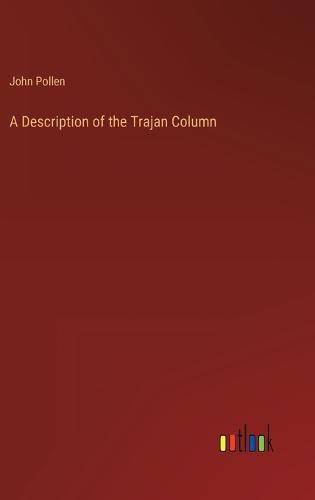 Cover image for A Description of the Trajan Column