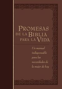 Cover image for Promesas de la Biblia Para La Vida: Un Manual Indispensable Para Cada Una de Sus Necesidades