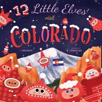 Cover image for 12 Little Elves Visit Colorado