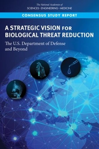 Cover image for A Strategic Vision for Biological Threat Reduction: The U.S. Department of Defense and Beyond