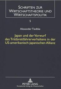 Cover image for Japan Und Der Vorwurf Des Trittbrettfahrerverhaltens in Der Us-Amerikanisch-Japanischen Allianz