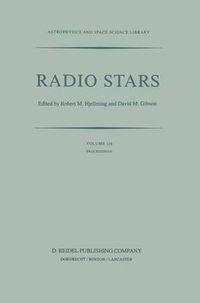 Cover image for Radio Stars: Proceedings of a Workshop on Stellar Continuum Radio Astronomy Held in Boulder, Colorado, U.S.A., 8-10 August 1984
