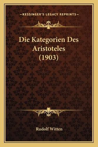 Cover image for Die Kategorien Des Aristoteles (1903)