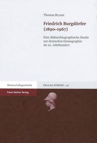 Cover image for Friedrich Burgdorfer (1890-1967): Eine Diskursbiographische Studie Zur Deutschen Demographie Im 20. Jahrhundert