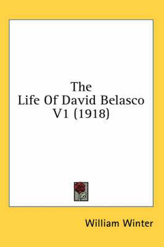 The Life of David Belasco V1 (1918)