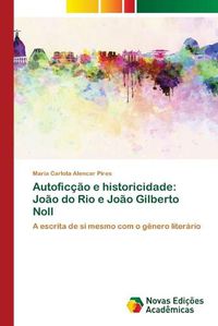 Cover image for Autoficcao e historicidade: Joao do Rio e Joao Gilberto Noll