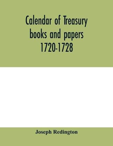 Cover image for Calendar of treasury books and papers 1720-1728