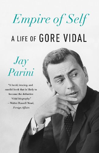 Cover image for Empire of Self: A Life of Gore Vidal
