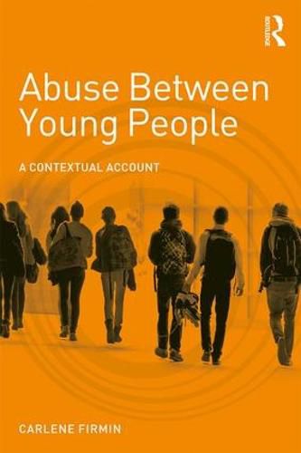 Cover image for Abuse Between Young People: A Contextual Account