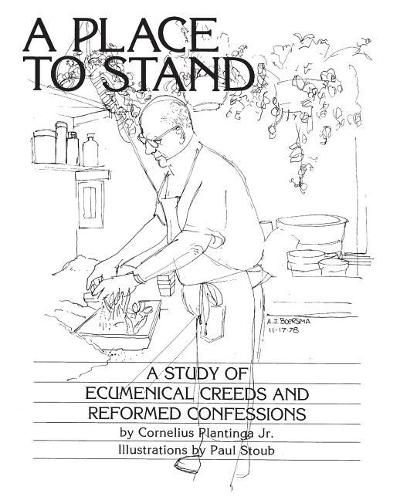 Cover image for A Place to Stand: A Study of Ecumenical Creeds and Reformed Confessions