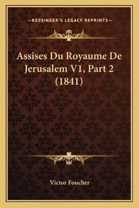 Cover image for Assises Du Royaume de Jerusalem V1, Part 2 (1841)