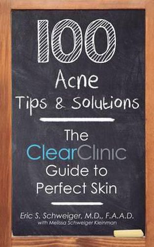 Cover image for 100 Acne Tips & Solutions: The Clear Clinic Guide to Perfect Skin