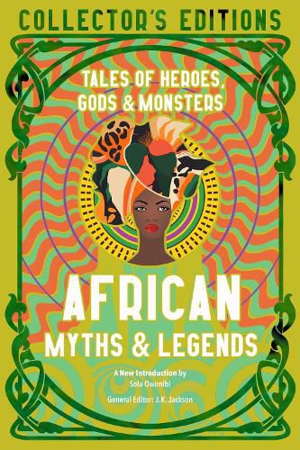 Cover image for African Myths & Legends: Tales of Heroes, Gods & Monsters